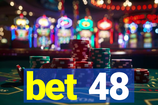 bet 48